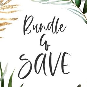 BUNDLE AND SAVE!!